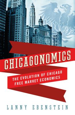 Chicagonomics: The Evolution of Chicago Free Market Economics - Ebenstein, Lanny