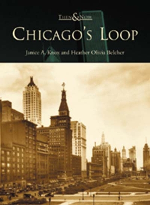 Chicago's Loop - Knox, Janice A, and Belcher, Heather Olivia
