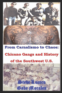 Chicano Gangs and History of the Southwest U.S.: From Carnalismo to Chaos: