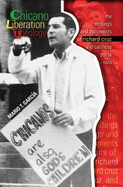 Chicano Liberation Theology: The Writings and Documents of Richard Cruz and Cat(r)Licos Por La Raza