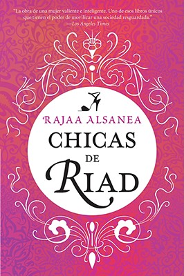 Chicas de Riad - Alsanea, Rajaa, and Samitier, Yvonne Fernandez (Translated by)