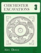 Chichester Excavations Volume 3