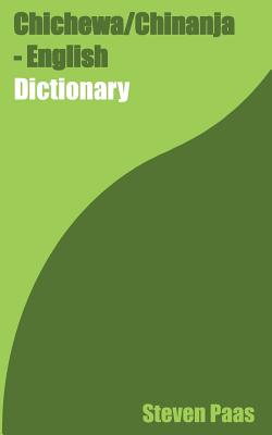 Chichewa/Chinyanja - English Dictionary - Paas, Steven (Compiled by)