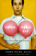 Chick for a Day: What Would You Do If You Were One? - Giles, Fiona (Editor)
