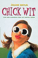 Chick Wit: Over 1000 Humorous Quotes from Modern Women