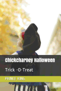 Chickcharney Halloween: Trick -O-Treat