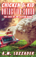 Chicken and Kid Detective Squad: The Case of the Glitter Bomb