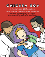 Chicken Boy: A Super Hero with Autism Deals with Doctors & Dentists