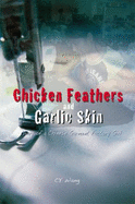 Chicken Feathers and Garlic Skin: Diary of a Chinese Garment Factory Girl