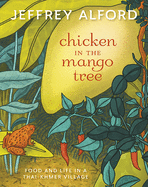 Chicken in the Mango Tree: Food and Life in a Thai-Khmer Village