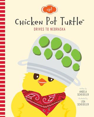 Chicken Pot Turtle Drives to Nebraska - Scheideler, Angela M