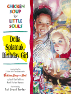 Chicken Soup for Little Souls Della Splatnuk, Birthday Girl