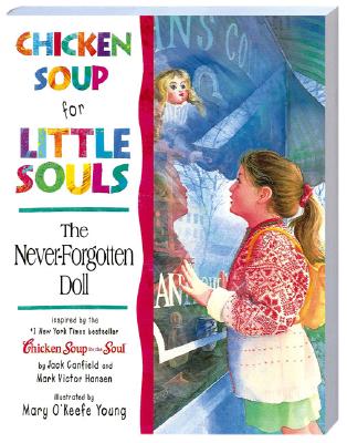 Chicken Soup for Little Souls the Never-Forgotten Doll - Canfield, Jack, and McCourt, Lisa, and Hansen, Mark Victor