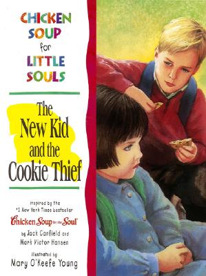 Chicken Soup for Little Souls the New Kid and the Cookie Thief - McCourt, Lisa (Adapted by), and Young, Mary