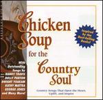 Chicken Soup For The Country Soul: Country Songs That Open The Heart, Uplift & Inspire
