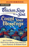 Chicken Soup for the Soul: Count Your Blessings: 101 Stories of Gratitude, Fortitude, and Silver Linings