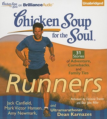 Chicken Soup for the Soul: Runners - 31 Stories of Adventure, Comebacks, and Family Ties - Canfield, Jack, and Hansen, Mark Victor, and Newmark, Amy