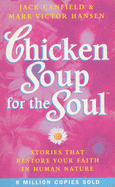 Chicken Soup for the Soul: Stories That Restore Your Faith in Human Nature