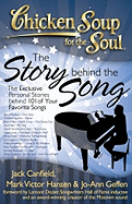 Chicken Soup for the Soul: The Story Behind the Song: The Exclusive Personal Stories Behind Your Favorite Songs