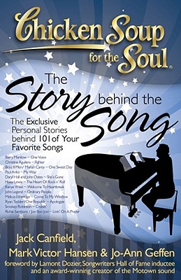 Chicken Soup for the Soul: The Story Behind the Song - Canfield, Jack, and Hansen, Mark Victor, and Geffen, Jo-Ann