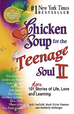 Chicken Soup for the Teenage Soul II - Canfield, Jack, and Kirberger, Kimberly, and Hansen, Mark Victor
