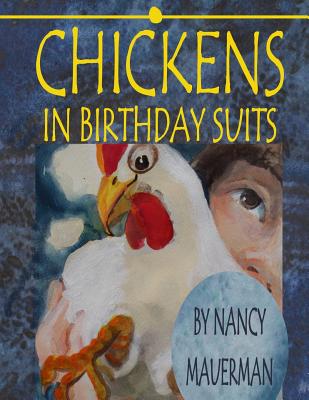 Chickens In Birthday Suits - Mauerman, Nancy