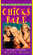 Chicks Rule: The Story of the Dixie Chicks