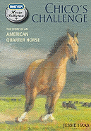Chico's Challenge: The Story of an American Quarter Horse