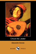 Chicot the Jester - Dumas, Alexandre