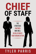 Chief of Staff: The Strategic Partner Who Will Revolutionize Your Organization