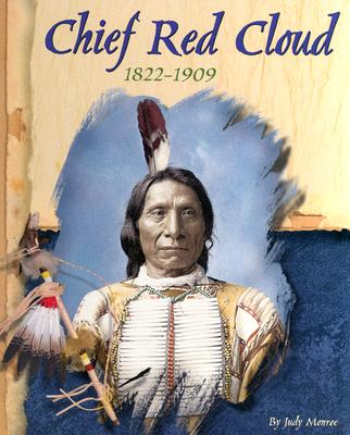 Chief Red Cloud, 1822-1909 - Monroe, Judy