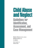 Child Abuse and Neglect: Guidelines for Identification, Assessment, and Case Management - Peterson, Marilyn Strachan (Editor), and Durfee, Michael (Editor), and Coulter, Kevin (Editor)