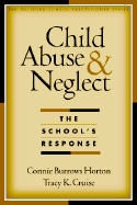 Child Abuse and Neglect: The School's Response