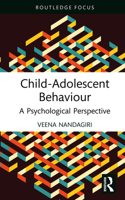 Child-Adolescent Behaviour: A Psychological Perspective - Nandagiri, Veena