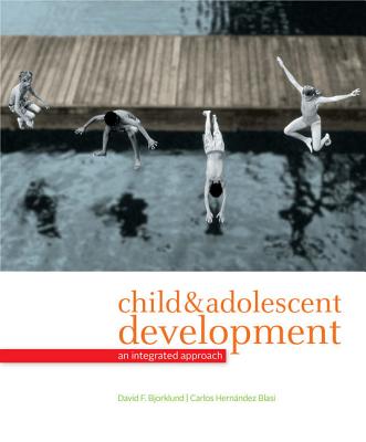 Child & Adolescent Development: An Integrated Approach - Bjorklund, David, and Hernndez Blasi, Carlos