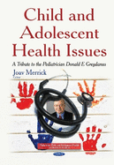 Child & Adolescent Health Issues: A Tribute to the Pediatrician Donald E Greydanus