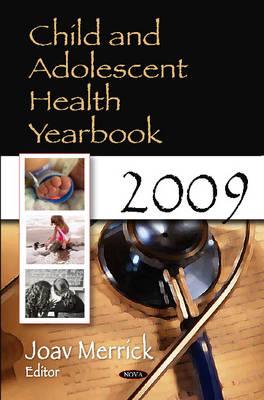 Child & Adolescent Health Yearbook 2009 - Merrick, Joav, MD (Editor)