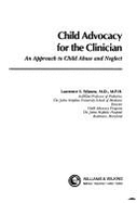 Child Advocacy for the Clinician: An Approach to Child Abuse and Neglect