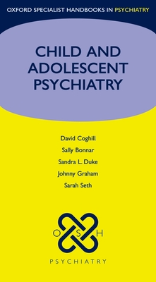Child and Adolescent Psychiatry - Coghill, David, and Bonnar, Sally, and Duke, Sandra