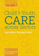 Child and Youth Care Across Sectors Volume 1: Canadian Perspectives