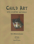 Child Art: With Everyday Materials