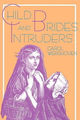 Child Brides and Intruders - Wershoven, Carol