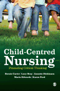 Child-Centred Nursing: Promoting Critical Thinking