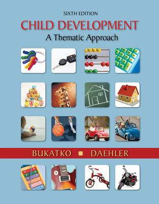 Child Development : A Thematic Approach - Bukatko, Danuta