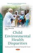 Child Environmental Health Disparities: Looking at the Present and Facing the Future