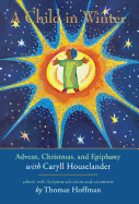 Child in Winter: Advent, Christmas, and Epiphany with Caryll Houselander
