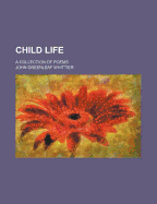 Child Life: A Collection of Poems