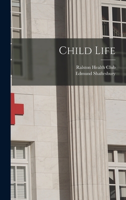 Child Life - Shaftesbury, Edmund, and Ralston Health Club (Creator)