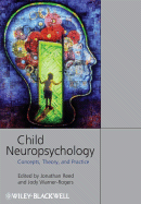 Child Neuropsychology: Concepts, Theory, and Practice