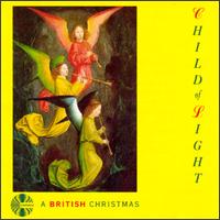 Child of Light: A British Christmas - Alison Hall (soprano); Andrew Daws (brass); Catherine Jenkins (alto); Catherine Robins (alto);...